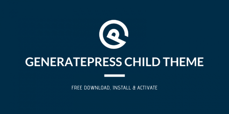 GeneratePress Child Theme – Free Download & Install on WordPress