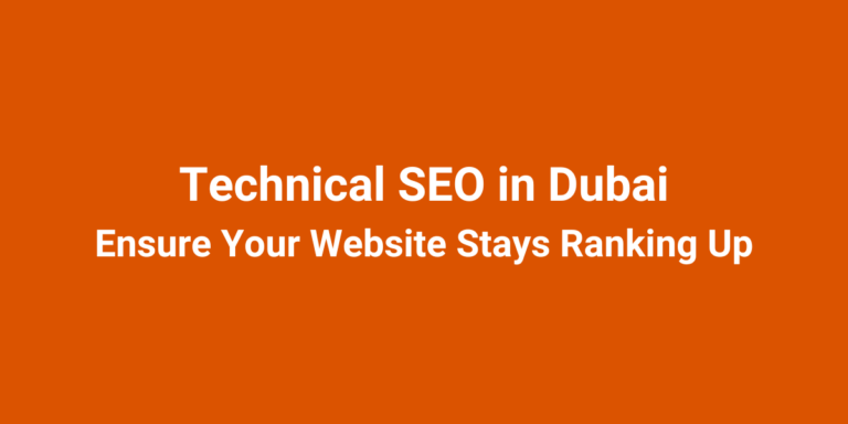 Technical SEO in Dubai: How to Ensure Your Website Stays Up and Ranking